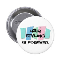 Hair Styling Is Forever Button