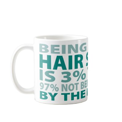 Hair Stylist 3% Talent Coffee Mug by sciencewillprevail
