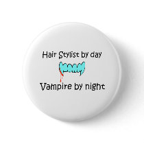 Hair Stylist By Day Vampire By Night