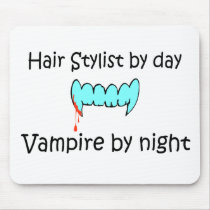 Hair Stylist By Day Vampire By Night