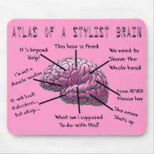 Hair Stylist Gifts "Atlas of a Stylist Brain" Mouse Pad