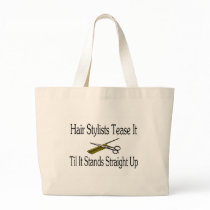 Hair Stylist Tease It Til It Stands Straight Up Canvas Bags