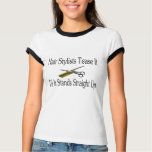 Hair Stylist Tease It Til It Stands Straight Up t-shirts