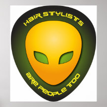 Hair Stylists Are People Too Poster