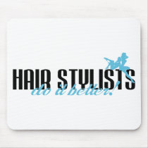 Hair Stylists Do It Better!