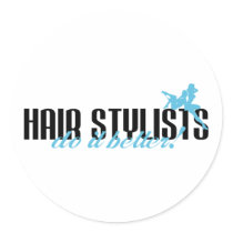 Hair Stylists Do It Better!