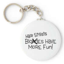 Hair Stylists Have More Fun Keychain