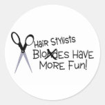 Hair Stylists Have More Fun Round Stickers