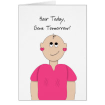 Hair Today, Gone Tomorrow-Cancer Card