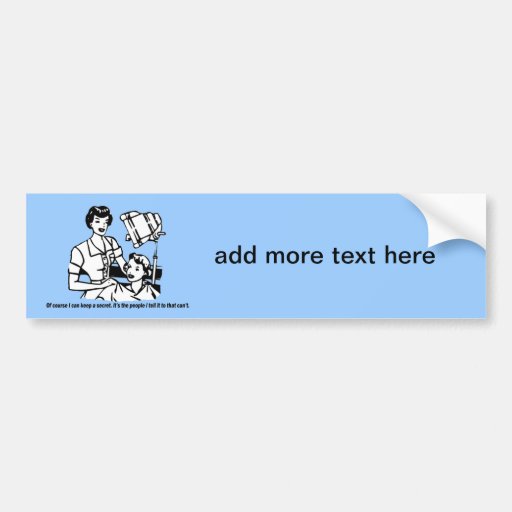 Hairdresser Humour - Of course I can keep a secret Bumper Stickers