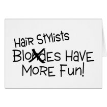 Hairstylists Have More Fun Card