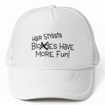 Hairstylists Have More Fun Trucker Hats