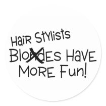 Hairstylists Have More Fun Sticker