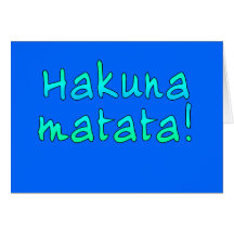 Hakuna Matata on T-shirts, Hoodies, Mugs Card