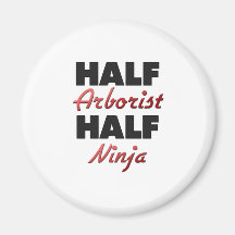 Half Arborist Half Ninja Refrigerator Magnets