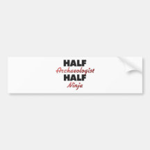 Half Archaeologist Half Ninja Bumper Sticker