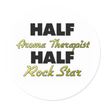 Half Aroma Therapist Half Rock Star Round Sticker