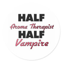 Half Aroma Therapist Half Vampire Stickers