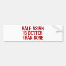 Half Asian Bumper Sticker