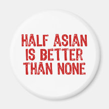 Half Asian Magnet