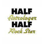 Half Astrologer Half Rock Star t-shirts