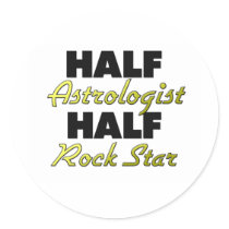 Half Astrologist Half Rock Star Round Sticker
