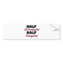 Half Astrologist Half Vampire Bumper Stickers