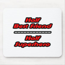 Half Best Friend Half Superhero Mouse Pads