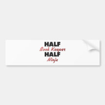 Half Book Keeper Half Ninja Bumper Sticker