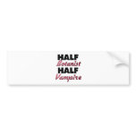 Half Botanist Half Vampire Bumper Sticker