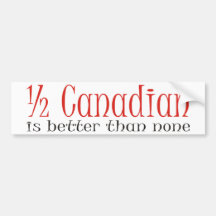 Half Canadian Bumper Sticker