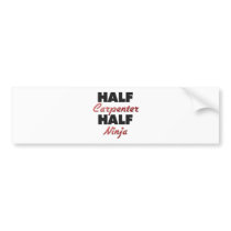 Half Carpenter Half Ninja Bumper Sticker