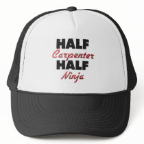 Half Carpenter Half Ninja Trucker Hat