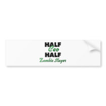 Half Ceo Half Zombie Slayer Bumper Sticker