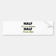 Half Classroom Assistant Half Rock Star Bumper Sticker