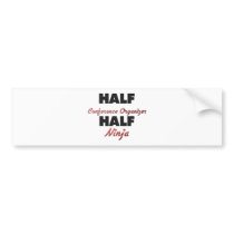Half Conference Organizer Half Ninja Bumper Sticker