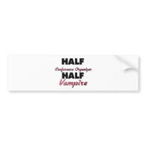 Half Conference Organizer Half Vampire Bumper Stickers
