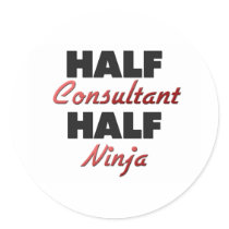 Half Consultant Half Ninja Stickers