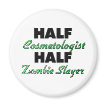 Half Cosmetologist Half Zombie Slayer
