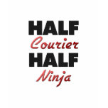 Half Courier Half Ninja t-shirts