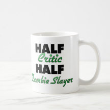 Half Critic Half Zombie Slayer Coffee Mug
