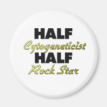 Half Cytogeneticist Half Rock Star Fridge Magnets