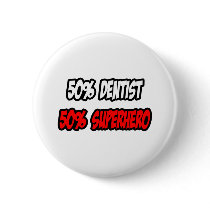 Half Dentist...Half Superhero