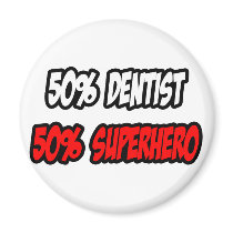 Half Dentist...Half Superhero