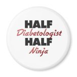 Half Diabetologist Half Ninja magnets