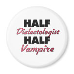 Half Diabetologist Half Vampire magnets