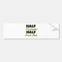 Half Diplomat Half Rock Star Bumper Sticker