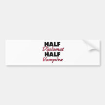 Half Diplomat Half Vampire Bumper Sticker