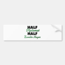 Half Diplomat Half Zombie Slayer Bumper Sticker