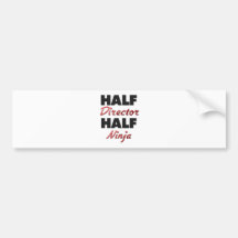 Half Director Half Ninja Bumper Sticker